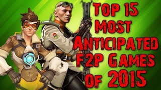 Top 15 Most Anticipated F2P Games of 2015 Video Thumbnail