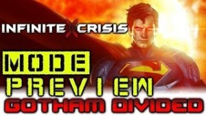 Infinite Crisis - Game Mode Preview - Gotham Divided & Superman! Video Thumbnail