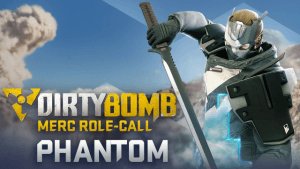 Dirty Bomb: Phantom – Merc Role-Call video thumbnail