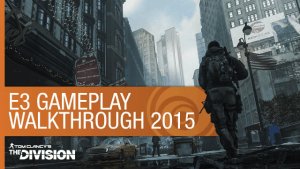Tom Clancy's The Division Gameplay Walkthrough (E3 2015) Video Thumbnail