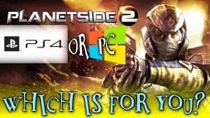 PlanetSide 2 - PC or PS4 - Which is For You? PS2 PS4 or PC