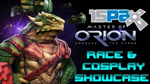 Master of Orion - PAX Prime 2015 - Race & Coslplay Showcase