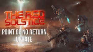 The Red Solstice: Point of No Return Update video thumbnail