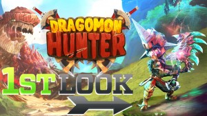 Dragomon Hunter - First Look