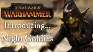 Total War: Warhammer Night Goblins Spotlight video thumbnail