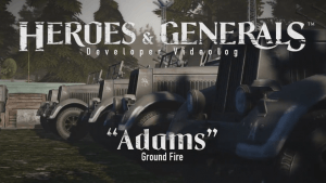 Heroes & Generals Adams Update Videolog thumbnail