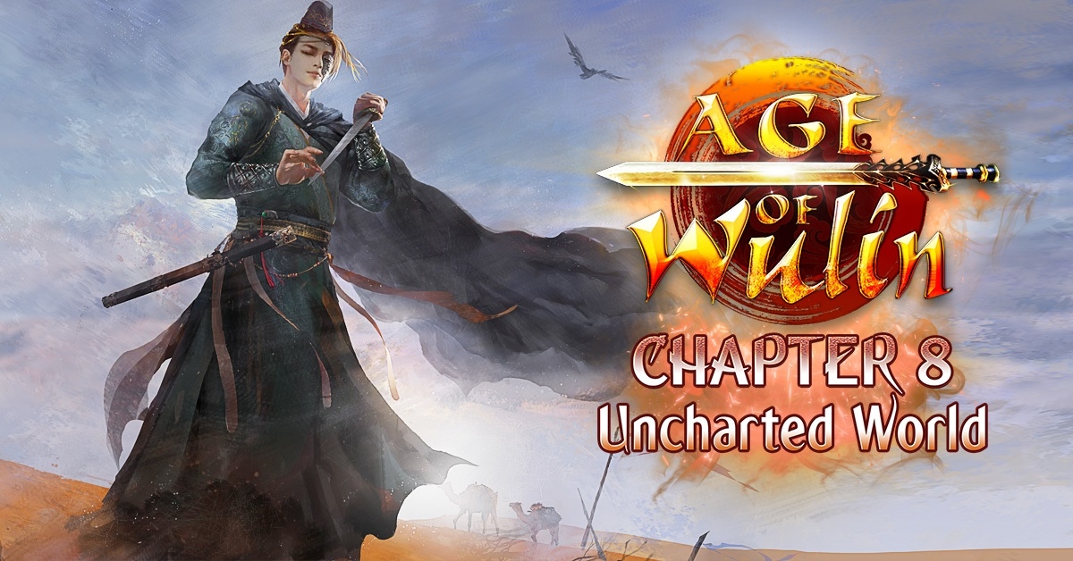 Age of Wulin Chapter 8: Uncharted World Now Available