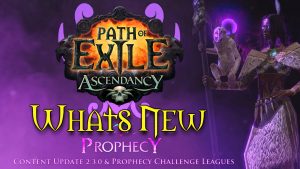 Path of Exile - Whats New?!? - Prophecies!