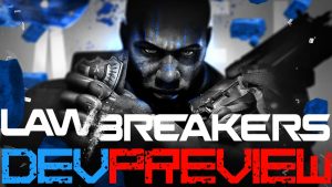 Lawbreakers Dev Preview E3