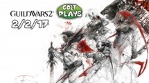Colt Plays Guild Wars 2 2-2-17