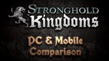 Stronghold Kingdoms: PC vs Mobile Comparison
