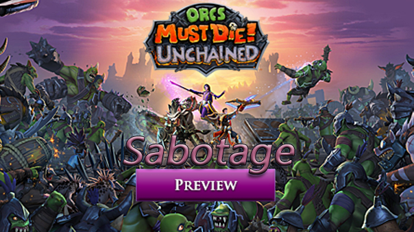OrcsMustDieUnchained-Sabotage-MMOHuts-Feature