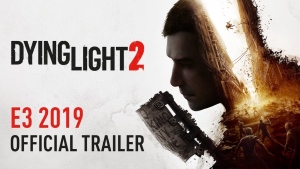 Dying Light E3 2019 Trailer