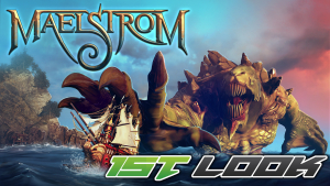 Maelstrom First Look