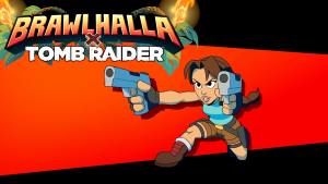 Brawlhalla Tomb Raider Crossover