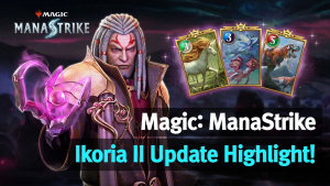 Magic Manastrike Ikoria II Update