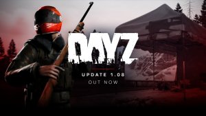 DayZ Update 1.08 Trailer