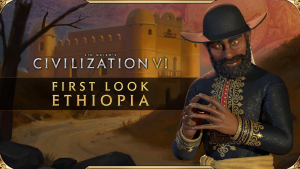 Civilization VI First Look Ethopia
