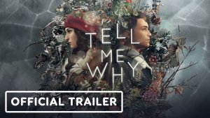 Tell Me Why Trailer
