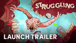Struggling Launch Trailer
