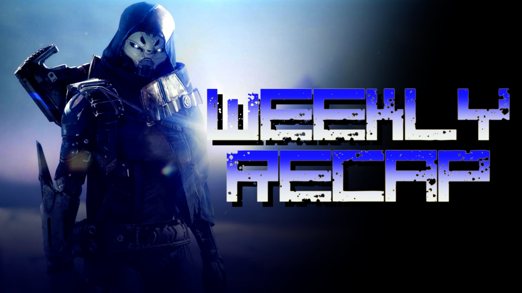 Weekly Recap (Art: Destiny 2)