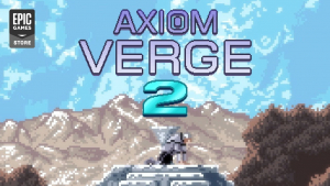 Axiom Verge 2 Reveal