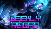 Weekly Recap (Art: League of Legends)