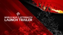World War Z Aftermath Launch Trailer