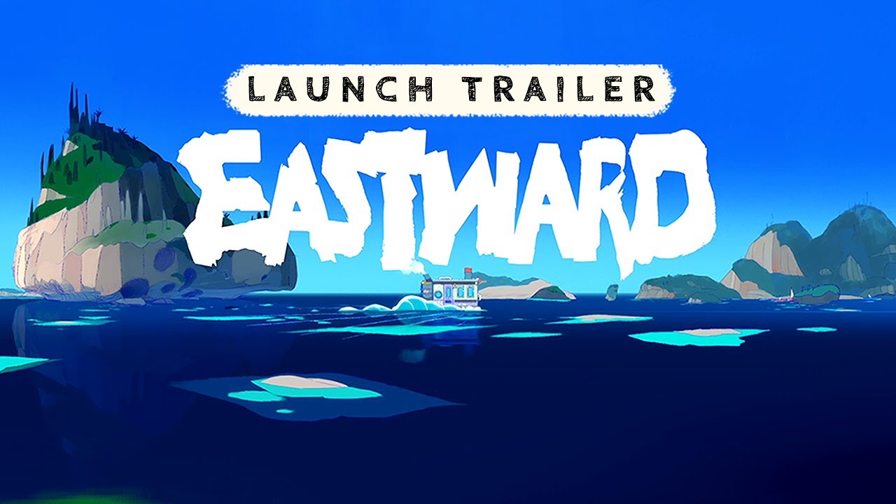Eastward Cinematic Launch