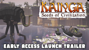 Kainga Seeds of Civilization Early Access Trailer
