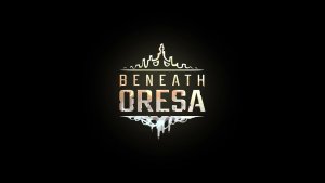 Beneath Oresa Reveal Trailer