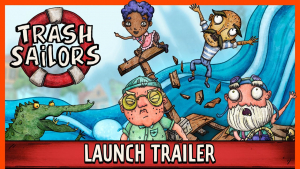 Trash Sailors Launch Trailer