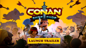 Conan Chop Chop Launch Trailer