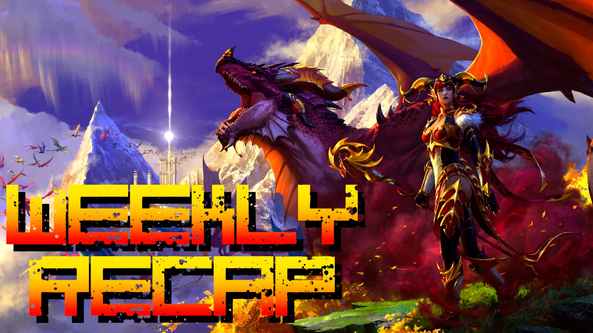Weekly Recap (Art: World of Warcraft)