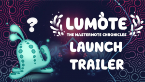 Lumote The Mastermote Chronicles Launch Trailer