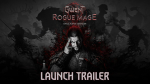 GWENT Rogue Mage Launch Trailer