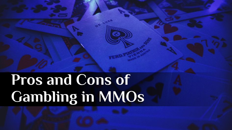 Pros and Cons of Gambling in MMOs