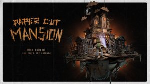 Paper Cut Mansion - Live Action Launch Trailer