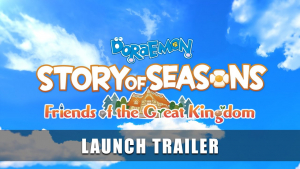 DORAEMON STORY OF SEASONS: Friends of the Great Kingdom — Launch Trailer