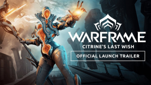 Warframe: Citrine’s Last Wish Launch Trailer