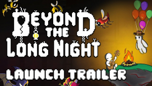 Beyond The Long Night Launch Trailer