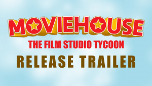 Moviehouse - The Film Studio Tycoon Release Trailer