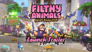 Filthy Animals Heist Simulator Launch Trailer
