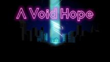 A Void Hope Reveal Trailer