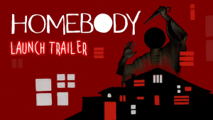 Homebody Launch Trailer